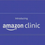 Amazon's Virtual Clinic Service is Now Available Nationwide